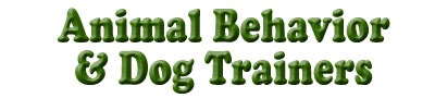 Animal Behavior & Dog Trainers